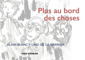 Couverture du livre « Plus au bord des choses » de Alain Blanc aux éditions Voix D'encre