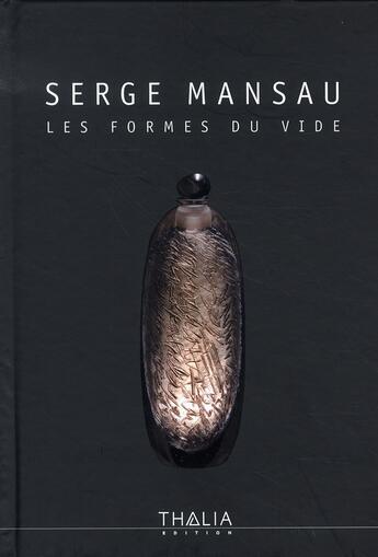 Couverture du livre « Serge mansau ; les formes du vide » de Alexandra Bourre aux éditions Thalia