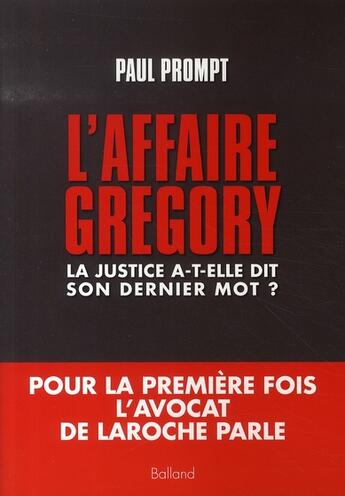 Couverture du livre « L'affaire grégory ; la justice a-t-elle dit son dernier mot ? » de Prompt P aux éditions Balland