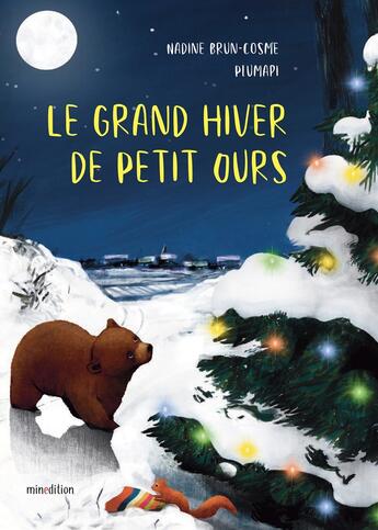 Couverture du livre « Le grand hiver de Petit Ours » de Plumapi et Nadine Brun-Cosme aux éditions Mineditions