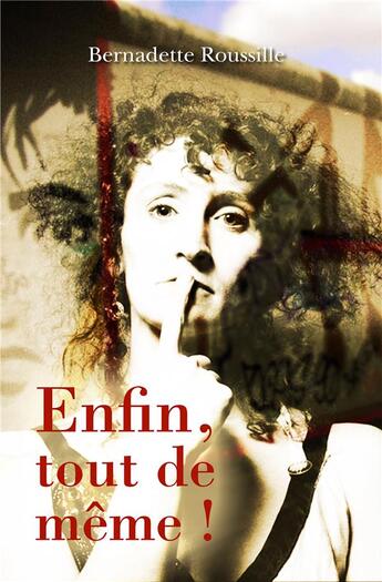 Couverture du livre « Enfin, tout de même ! » de Bernadette Roussille aux éditions Iggybook