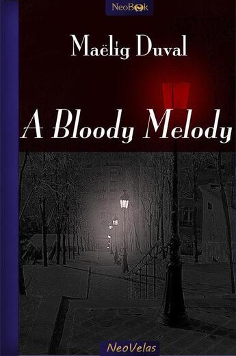 Couverture du livre « A bloody melody » de Maelig Duval aux éditions Neobook