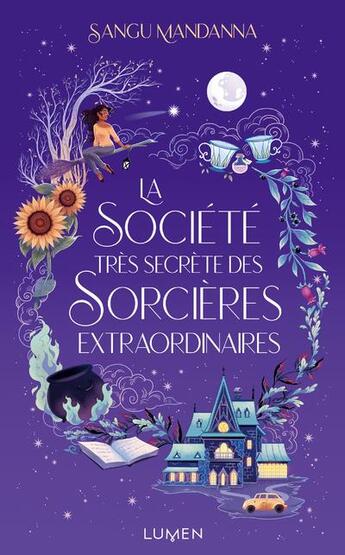 Couverture du livre « La société très secrète des sorcières extraordinaires » de Sangu Mandanna aux éditions Lumen