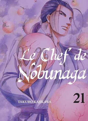 Couverture du livre « Le chef de Nobunaga Tome 21 » de Mitsuru Nishimura et Takuro Kajikawa aux éditions Komikku