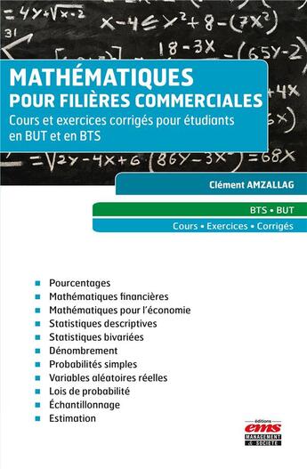 Couverture du livre « Mathématiques pour filières commerciales : cours et exercices corrigés pour étudiants en BUT et en BTS » de Clement Amzallag aux éditions Management Et Societe