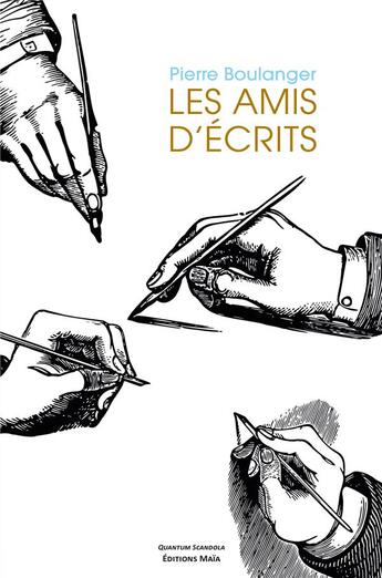 Couverture du livre « Les amis d'écrits » de Pierre Boulanger aux éditions Editions Maia