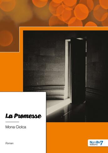 Couverture du livre « La promesse » de Mona Ciolca aux éditions Nombre 7