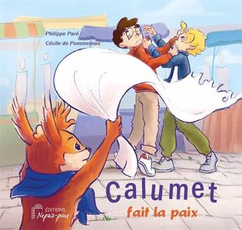 Couverture du livre « Calumet fait la paix » de Philippe Pare et Cecile De Pommereau aux éditions Nepsis-pare