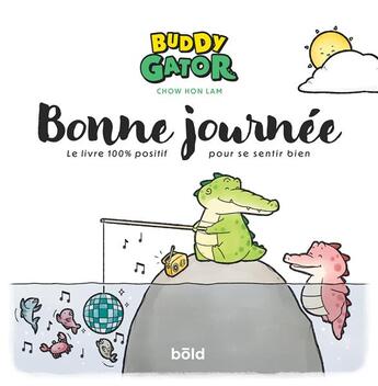 Couverture du livre « Buddy Gator : bonne journée » de Chow Hon Lam aux éditions Bold