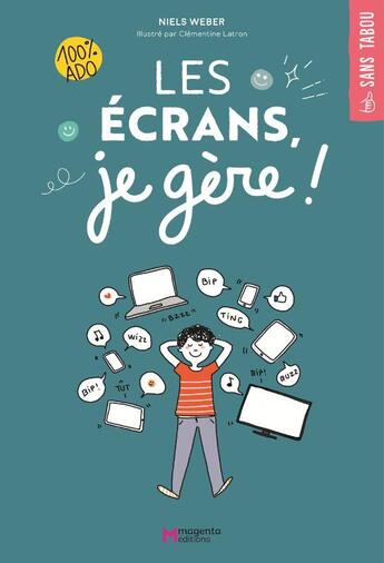 Couverture du livre « Les écrans, je gère ! » de Clementine Latron et Niels Weber aux éditions Magenta Editions