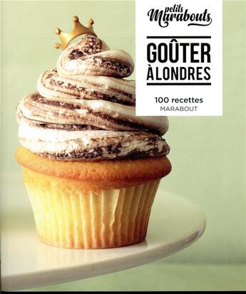 Couverture du livre « Les petits Marabout ; goûter à Londres ; 100 recettes » de  aux éditions Marabout