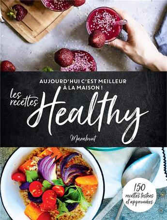 Couverture du livre « C'est meilleur à la maison ; les recettes healthy » de  aux éditions Marabout