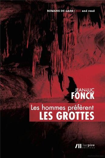 Couverture du livre « Les hommes préfèrent les grottes » de Jean-Luc Fonck aux éditions Luc Pire