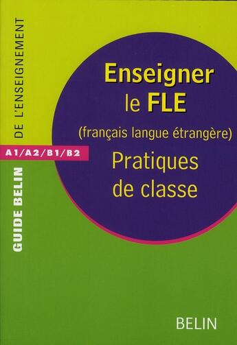 Couverture du livre « Enseigner le fle - nouvelle edition - (francais langue etrangere) » de Guyot-Clement C. aux éditions Belin Education