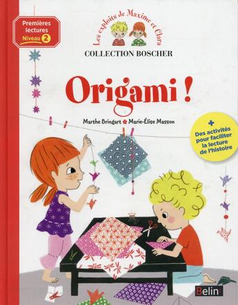 Couverture du livre « Les exploits de Maxime et Clara ; origami ! » de Marie-Elise Masson et Marthe Bringart aux éditions Belin Education