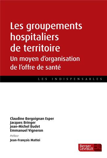 Couverture du livre « Les groupements hospitaliers de territoire, un moyen d'organisation de l'offre de sante » de Claudine Bergoignan-Esper aux éditions Berger-levrault