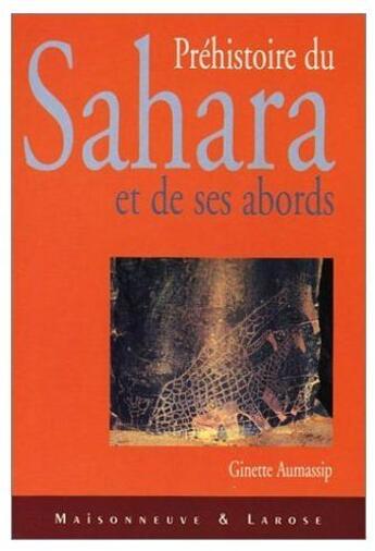 Couverture du livre « La Prehistoire Du Sahara Et De Ses Abords » de Aumassip M aux éditions Maisonneuve Larose