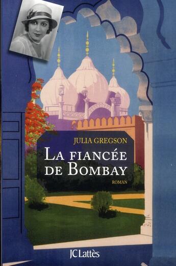 Couverture du livre « La fiancée de Bombay » de Julia Gregson aux éditions Lattes