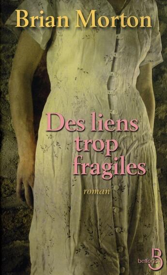 Couverture du livre « Des liens trop fragiles » de Brian Morton aux éditions Belfond