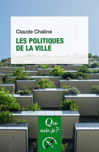 Couverture du livre « Les politiques de la ville (10e édition) » de Claude Chaline aux éditions Que Sais-je ?