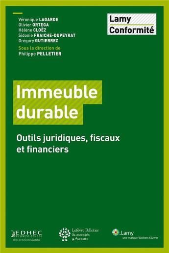 Couverture du livre « Immeuble durable ; outils juridiques, fiscaux et financiers » de  aux éditions Lamy