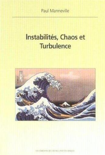 Couverture du livre « Instabilités, Chaos et Turbulence » de Manneville Paul aux éditions Ecole Polytechnique