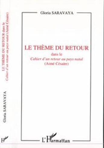 Couverture du livre « Le theme du retour » de Gloria Saravaya aux éditions L'harmattan