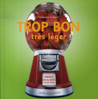 Couverture du livre « Trop bon, trop léger » de Corinne Albaut aux éditions Actes Sud