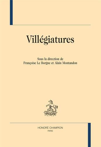 Couverture du livre « Villégiatures » de Alain Montandon et Francoise Le Borgne aux éditions Honore Champion