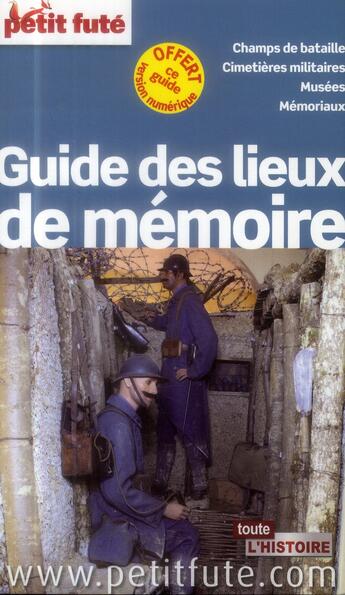 Couverture du livre « GUIDE PETIT FUTE ; THEMATIQUES ; guide des lieux de mémoire en France (édition 2014) » de  aux éditions Le Petit Fute