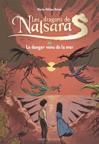 Couverture du livre « Les dragons de Nalsara : Intégrale vol.3 : Tomes 5 et 6 : le danger venu de la mer » de Marie-Helene Delval et Alban Marilleau aux éditions Bayard Jeunesse