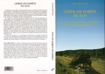 Couverture du livre « GÉRER LES FORETS DU SUD : L'essentiel sur la politique et l'économie forestières dans les pays en développement » de Gerard Buttoud aux éditions L'harmattan