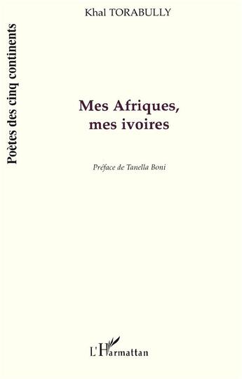 Couverture du livre « Mes afriques, Mes ivoires » de Khal Torabully aux éditions L'harmattan