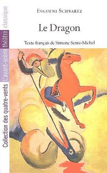 Couverture du livre « Le dragon » de Simone Sentz-Michel et Evgueni Schwartz aux éditions Avant-scene Theatre