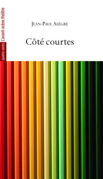 Couverture du livre « Côté courtes » de Jean-Paul Alègre aux éditions Avant-scene Theatre