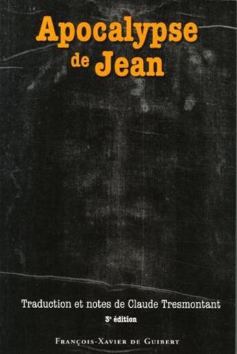 Couverture du livre « Apocalypse de jean (3e édition) » de Claude Tresmontant aux éditions Francois-xavier De Guibert