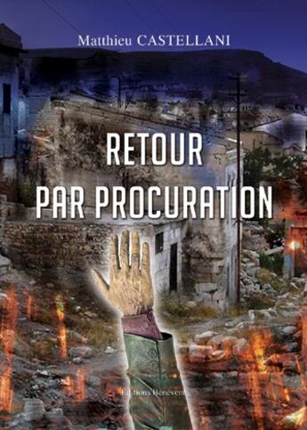 Couverture du livre « Retour par procuration » de Matthieu Castellani aux éditions Benevent