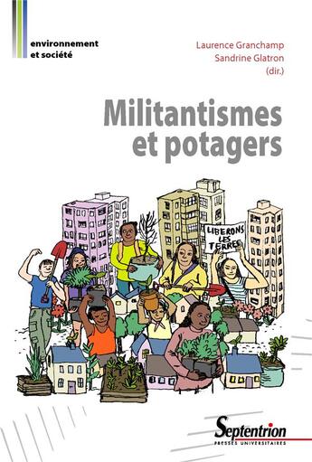 Couverture du livre « Militantismes et potagers » de Laurence Granchamp et Sandrine Glatron aux éditions Pu Du Septentrion