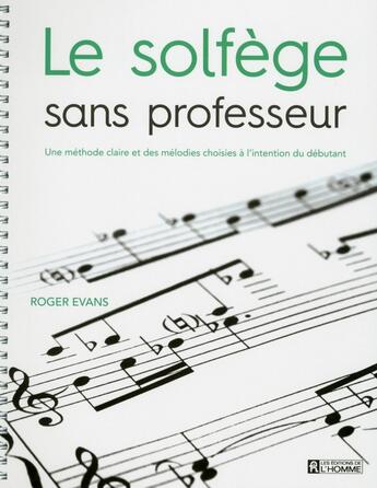 Couverture du livre « Le solfège sans professeur » de Roger Evans aux éditions Editions De L'homme