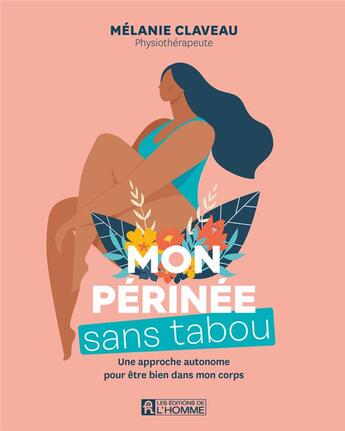 Couverture du livre « Mon périnée sans tabou » de Melanie Claveau aux éditions Editions De L'homme