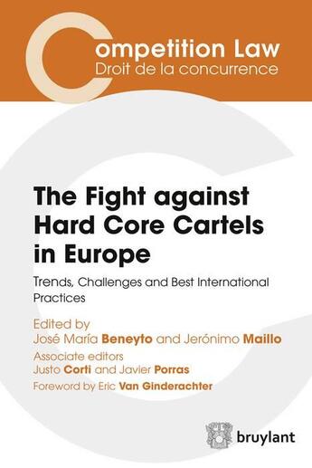 Couverture du livre « The fight against hard core cartels in Europe ; trends, challenges and best international practices » de Jose Maria Beneyto et Jeronimo Maillo aux éditions Bruylant