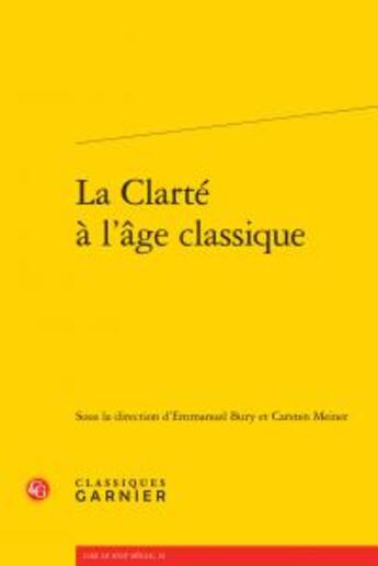 Couverture du livre « La clarté à l'âge classique » de  aux éditions Classiques Garnier
