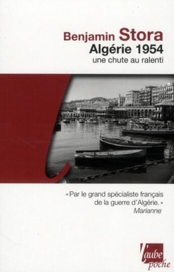 Couverture du livre « Algérie 1954 ; une chute au ralenti » de Benjamin Stora aux éditions Editions De L'aube