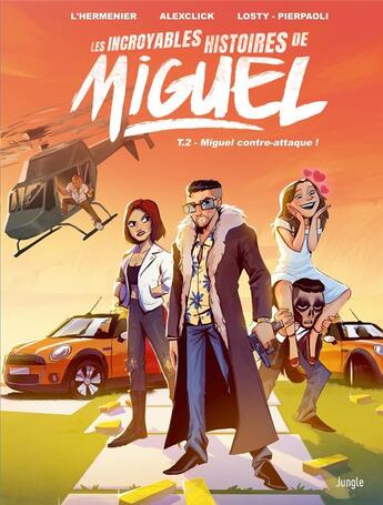 Couverture du livre « Les incroyables histoires de Miguel Tome 2 : Miguel contre-attaque ! » de Maxe L'Hermenier et Antoine Losty et Alexclick aux éditions Jungle