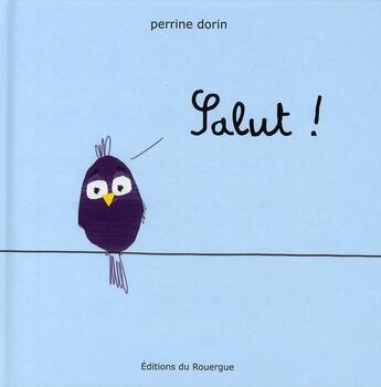 Couverture du livre « Salut ! » de Perrine Dorin aux éditions Rouergue