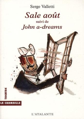 Couverture du livre « Sale août ; John-a-dreams » de Serge Valletti aux éditions L'atalante