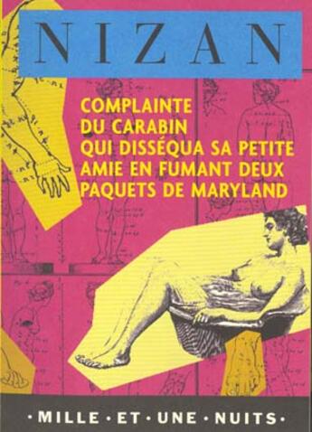 Couverture du livre « Complainte du carabin qui dissequa sa petite amie en fumant deux paquets de maryland » de Paul Nizan aux éditions Mille Et Une Nuits