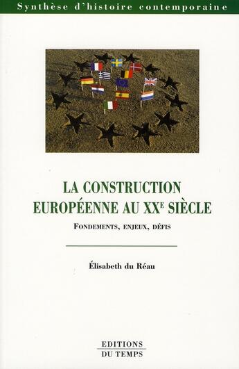 Couverture du livre « Construction européenne au XX siècle » de Elisabeth Du Reau aux éditions Editions Du Temps