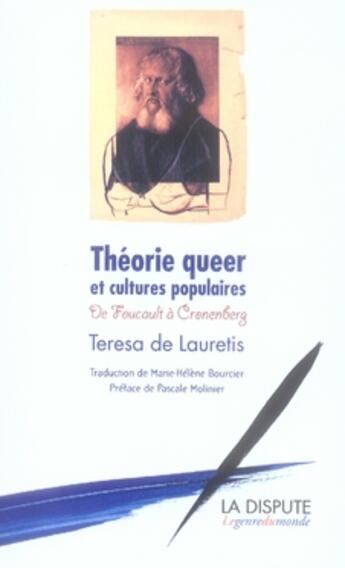Couverture du livre « Théorie queer et cultures populaires ; de foucault à cronenberg » de Teresa De Lauretis aux éditions Dispute