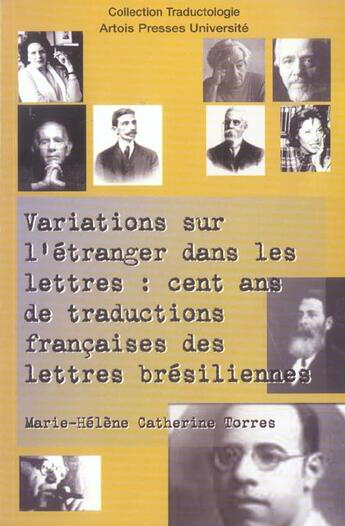 Couverture du livre « Variations sur l'étranger dans les lettres : Cent ans de traductions françaises des lettres brésiliennes » de Torres M aux éditions Pu D'artois